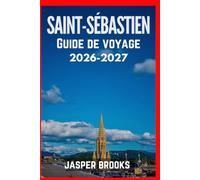 SAINT-SÉBASTIEN GUIDE DE VOYAGE 2026-2027