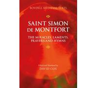 Saint Simon de Montfort: The Miracles, Laments, Prayers and Hymns