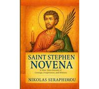 SAINT STEPHEN NOVENA: A Nine-Days Journey of Courage, Forgiveness, and Witness (PRAYERS WITHOUT BORDERS NOVENA SERIES)