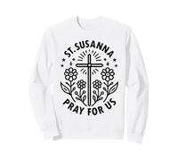Saint Susanna Pray For Us Catholic Girls Confirmation Sweatshirt