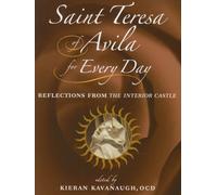 Saint Teresa of Avila for Every Day: Reflections from The Interior Castle