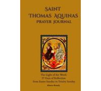Saint Thomas Aquinas Prayer Journal: The Light of the Word: 57 Days of Reflection from Easter Sunday to Trinity Sunday