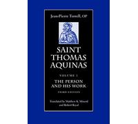 Saint Thomas Aquinas: The Person and His Work: 1 (Saint Thomas Aquinas in Translation)