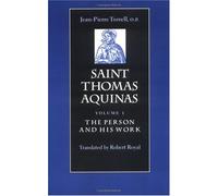 Saint Thomas Aquinas: Volume 1: The Person and His Work: Vol 1