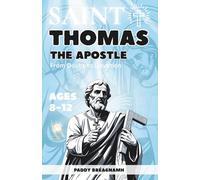Saint Thomas the Apostle: From Doubt to Devotion (Mini Saints & Missionaries Library)