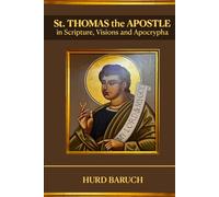 Saint Thomas the Apostle in Scripture, Visions, Apocrypha