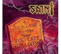 Saint - Too Late For Living (UK Import)