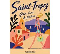 Saint-Tropez: Glam, Fame & Fortune