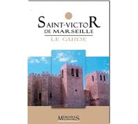 Saint-Victor de Marseille, le guide