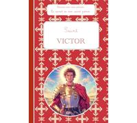 Saint Victor: raconte-moi mon prénom : le carnet de mon saint patron