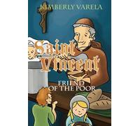 Saint Vincent, Friend of the Poor