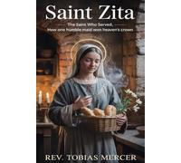 SAINT ZITA: The Saint Who Served,How One Humble Maid Won Heaven’s Crown.