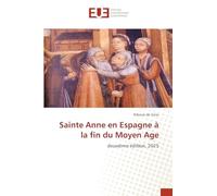 Sainte Anne en Espagne à la fin du Moyen Age: deuxième édition, 2025