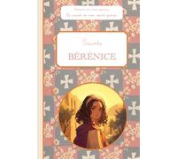 Sainte Bérénice, le carnet de mon saint patron, 6-10 ANS: Raconte-moi mon prénom