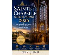 Sainte-Chapelle Guide de voyage 2026: Tout ce que vous devez savoir avant de visiter le chef-d'œuvre gothique de Paris