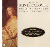 Sainte-Colombe: Solo viol suites; Concerts for two viols /Dunford · Abramowicz