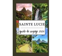 SAINTE LUCIE GUIDE DE VOYAGE 2026