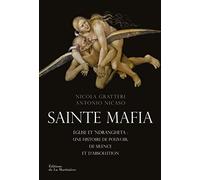 Sainte Mafia: Église et 'Ndrangheta : une histoire de pouvoir, de silence et d'absolution