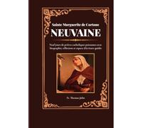 Sainte Marguerite de Cortone Neuvaine: Neuf jours de prières catholiques puissantes avec biographie, réflexions et espace d'écriture guidée