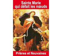 Sainte Marie qui défait les noeuds - Prières et Neuvaines