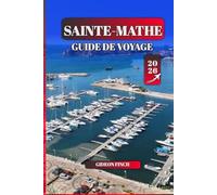 SAINTE-MATHE GUIDE DE VOYAGE 2026: Explorez la côte caraïbe de la Colombie : plages, culture, Tayrona, Palomino, trek dans la cité perdue, cuisine ... et conseils de voyage pour les débutants