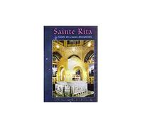 Sainte Rita - La Sainte des causes désespérées