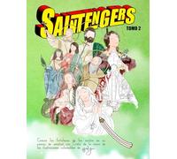 Saintengers - TOMO 2: Colorea los santos y conoce sus virtudes: Colorea los santos y conoce la fortaleza que les hizo héroes