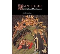 Sainthood in the Later Middle Ages