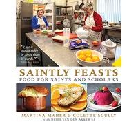 Saintly Feasts: Food for Saints and Scholars