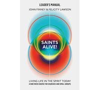 Saints Alive Leaders Guide: Living Life in the Spirit Today