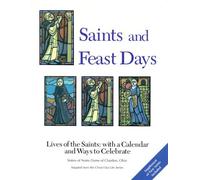 Saints and Feast Days: Lives of the Saints: with a Calendar and Ways to Celebrate by Sisters of Notre Dame of Chardon Ohio (1985-05-30)