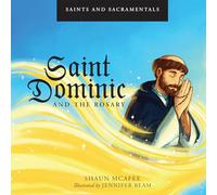Saints and Sacramentals: Saint Dominic and the Rosary