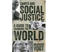Saints and Social Justice: A Guide to the Changing World