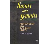 Saints and Somalis : Popular Islam in a Clan-Based Society