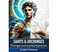 Saints & Archanges: Coloriages sacrés et prières de protection