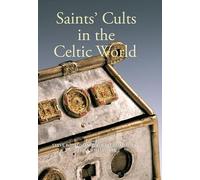 Saints' Cults in the Celtic World (Studies in Celtic History)