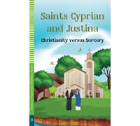 Saints Cyprian and Justina: Christianity versus Sorcery (STORIES OF SAINTS FOR CHILDREN)