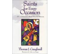 Saints for Every Occasion: 101 of Heaven's Most Powerful Patrons