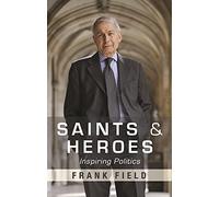 Saints & Heroes: Inspiring Politics