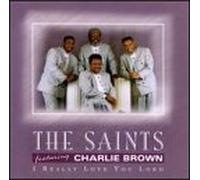 Saints - I Really Love You Lord