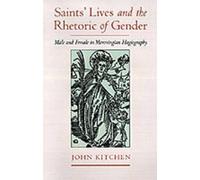 Saints' Lives and the Rhetoric of Gender: Male and Female in Merovingian Hagiogr