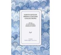 Saints' Lives in Middle English Collections (TEAMS Middle English Texts Series)