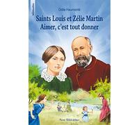Saints Louis et Zélie Martin. Aimer, c'est tout donner - Les sentinelles
