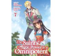 Saint's Magic Power is Omnipotent (Light Novel) Vol. 7, The