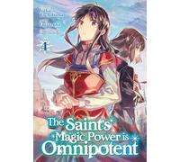 Saint's Magic Power is Omnipotent (Manga) Vol. 4, The