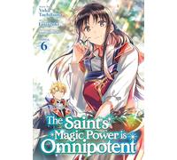 Saint's Magic Power is Omnipotent (Manga) Vol. 6, The