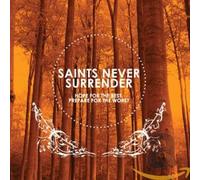 Saints Never Surrender - Hope For The Best But Prepare For The Worst