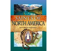 Saints of North America: Lives of Kateri Tekakwitha, Isaac Jogues, Elizabeth Seton and more (Biographies)