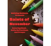 Saints of November: Coloring Book, Daily Reflection and Prayer. (Saints of the day: Daily reflections and coloring pages)