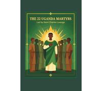 Saints of the African Diaspora: The 22 Uganda Martyrs (Line Journal 200 Pages)